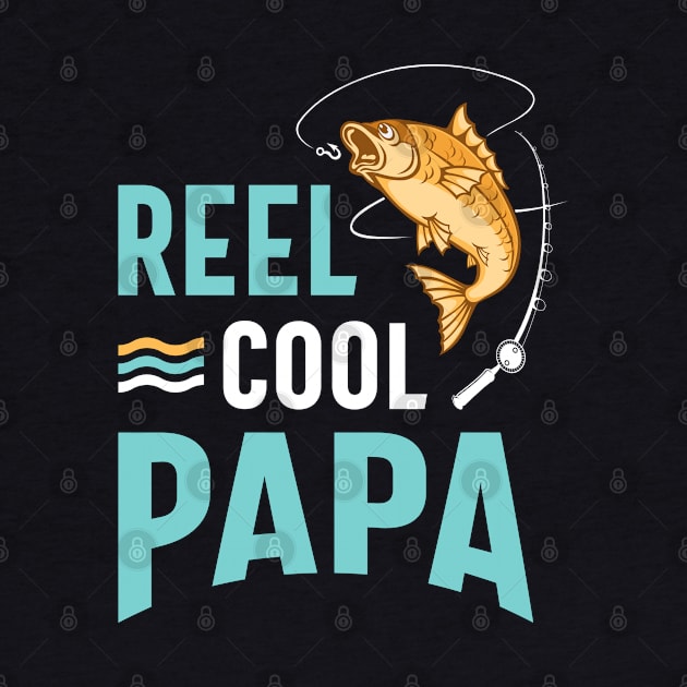 Reel Cool Papa Fishing Gift Father's Day Funny by cidolopez